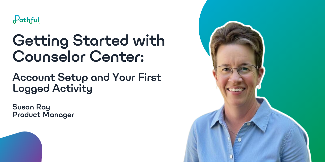 Getting Started with Counselor Center: Account Setup and Your First Logged Activity