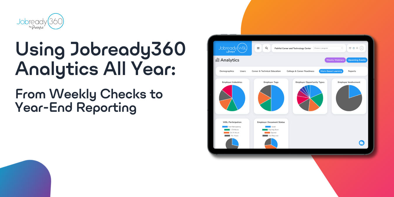 Using Jobready Analytics All Year: From Weekly Checks to Year-End Reporting — Pathful Resource Center