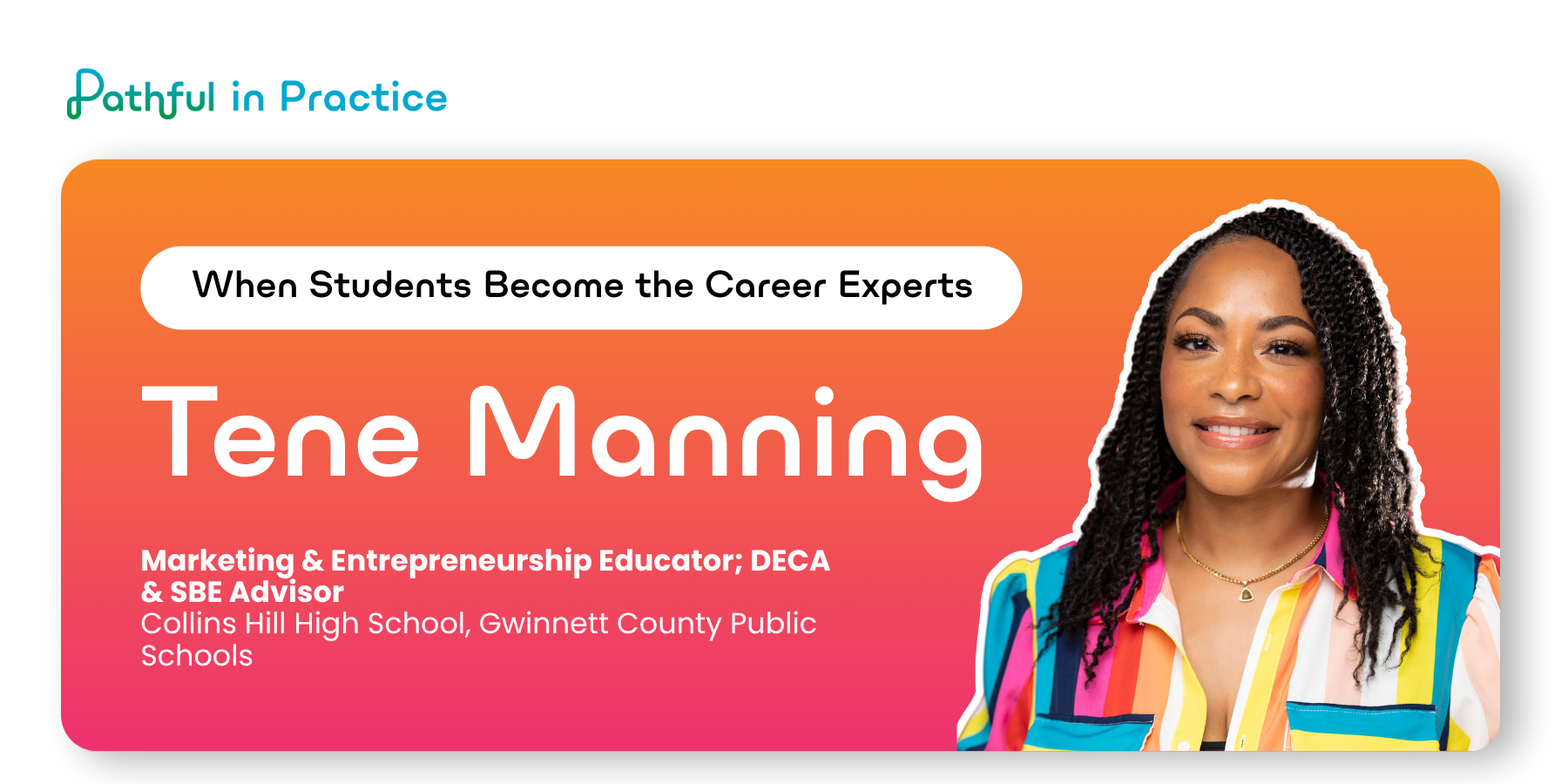 Pathful in Practice #12: Tene Manning — when students become the career experts