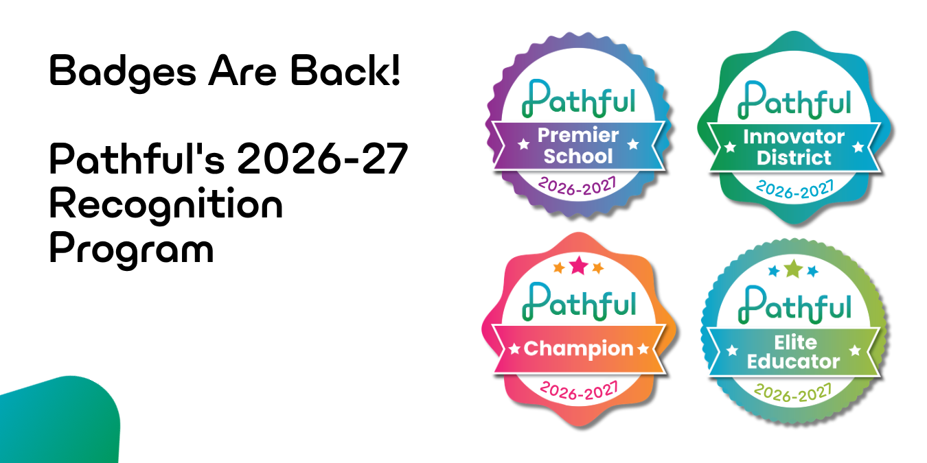 Title graphic reading "Badges Are Back! Pathful's 2026-27 Recognition Program" beside the Premier School, Innovator District, Champion, and Elite Educator badges