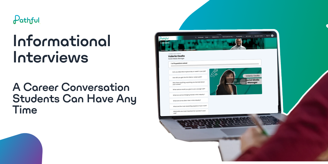 Title graphic reading "Informational Interviews: A Career Conversation Students Can Have Any Time" beside a laptop showing a Pathful interview page with a list of questions for a social media manager